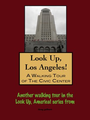 cover image of Look Up, Los Angeles! a Walking Tour of the Civic Center